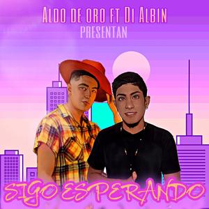 Sigo Esperando (feat. Aldo De Oro)