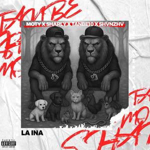 La Ina (feat. Rezamoty, Tanbe10 & Shanzha) (Explicit)