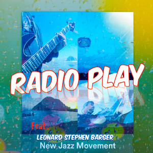 Radio Play (feat. Leonard Stephen Barger)