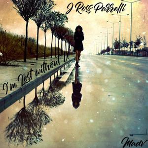 I'm lost without u (feat. J Ross Parrelli)