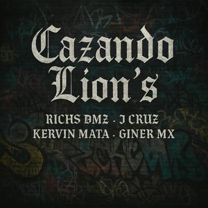 Cazando Lion's (feat. J Cruz, Giner MX, Kervin Mata) (feat. J Cruz, Giner MX & Kervin Mata) (Explicit)