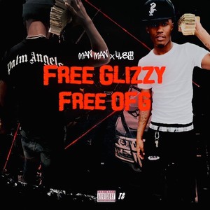 Free Glizzy & Free OFG (feat. Lil ManMan) (Explicit)