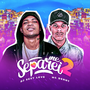 Me Separei 2 (Explicit)