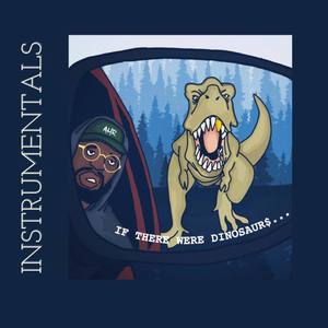 If There Were Dinosaur$... (Instrumentals)