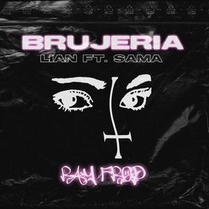 Brujeria (feat. SAMA) [Explicit]