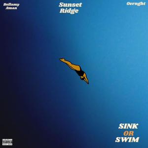 Sink or Swim (feat. Bellamy Aman & Ovrnght) [Explicit]