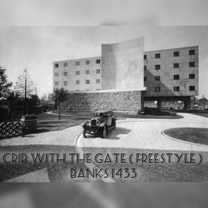 Crib With The Gate (freestyle) [Explicit]