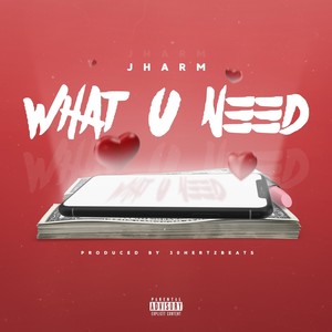 What U Need (Explicit)