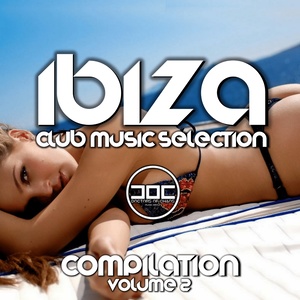 Ibiza Club Music Selection (Volume 2) [Explicit]