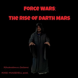 Force Wars: The Rise of Darth Mars (Explicit)