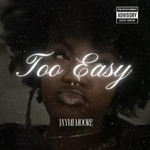 Too Easy (Explicit)