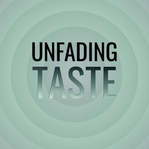 Unfading Taste