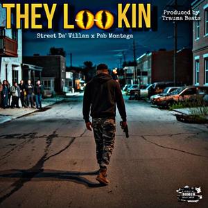 They Lookin (feat. Pab Montega & Traumabeats) [Explicit]