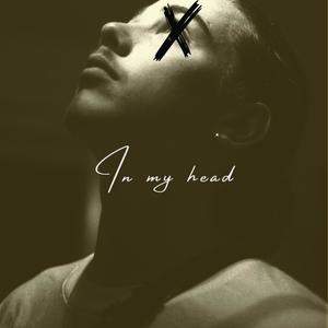 In my head