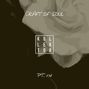 Craft of Soul, Pt. 14