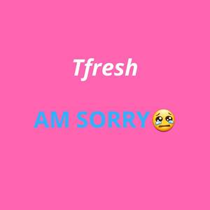 Am Sorry