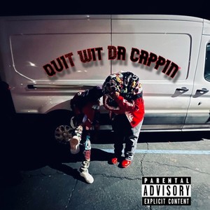 QUIT WIT DA CAPPIN (feat. 2TONEE) [Explicit]