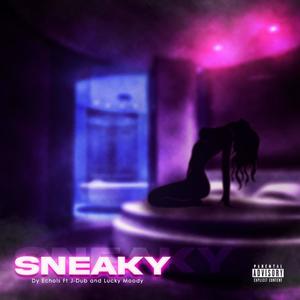 Sneaky (feat. J-Dub & Lucky Moody|Explicit)