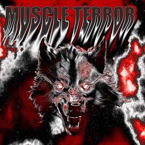 MUSCLE TERROR