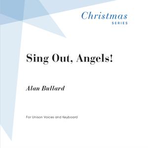 Sing Out, Angels! (feat. Alan Bullard)