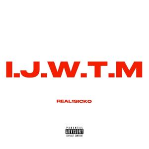 I.J.W.T.M (Explicit)