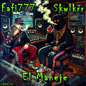 El Maneje (feat. skywalker) (Explicit)