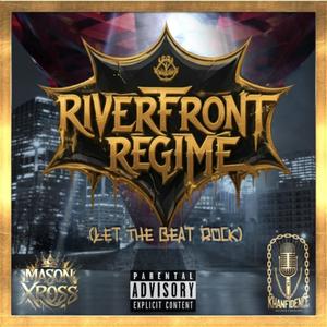 Riverfront Regime (Let The Beat Rock) (feat. Khanfidence) [Explicit]