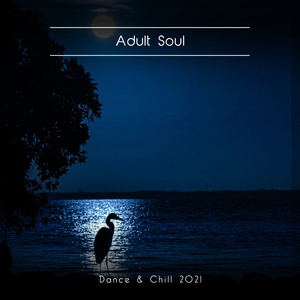 Adult Soul Dance & Chill 2021