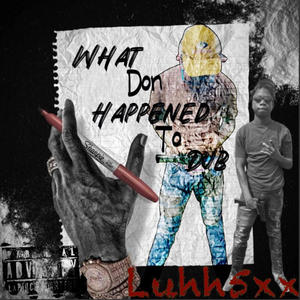 Wat Don Happened To Dub? (Explicit)