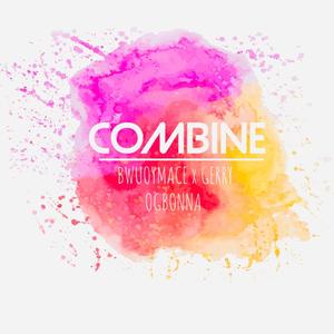COMBINE(feat. BWUOYMACE) (Explicit)