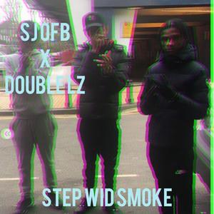 Step Wid Smoke (feat. SJ OFB & #OFB DOUBLE LZ) [Explicit]