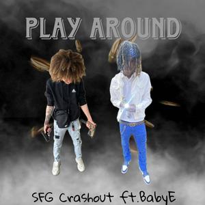Play Around (feat. BabyE) (Explicit)