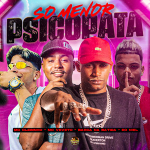 Só Menor Psicopata (Explicit)