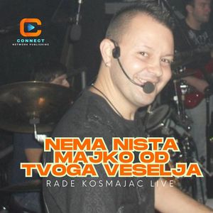 Nema nista majko od tvog veselja (Live)