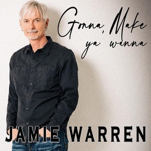 Gonna Make Ya' Wanna