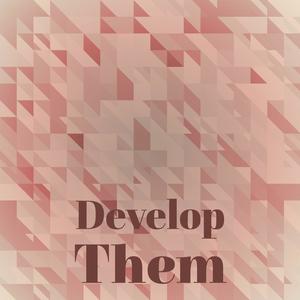 Develop Them