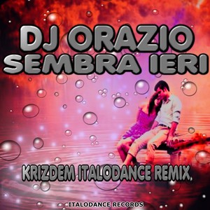 Sembra Ieri (Krizdem ItaloDance Remix)