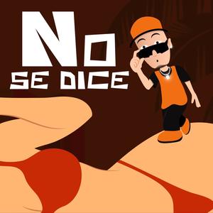 NO SE DICE (Explicit)