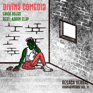 Divina Comedia (Guana Rapcore vol. 2 Resaca Verbal) [Explicit]