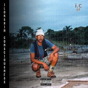 ilokshin Consciousness (i.C) Ep [Explicit]