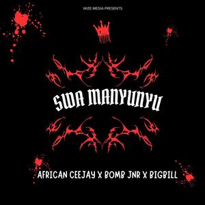 Swa manyunyu (feat. Bomb Jnr & Bigbill) [Explicit]