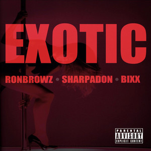 Exotic (feat. Sharpadon & Bixx) [Explicit]