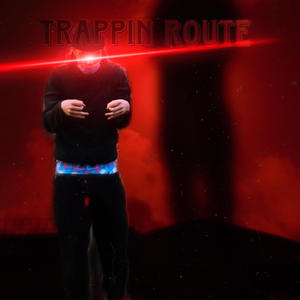 Trappin route (Explicit)
