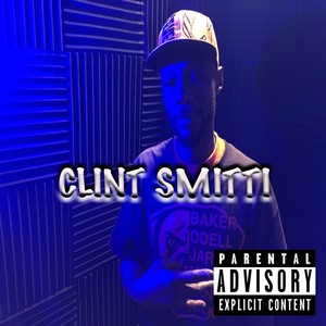 Clint Smitti (Explicit)