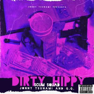 Dirty Hippy (feat. Jonny Tsunami & G.G.) [Explicit]