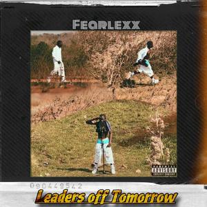 Leaders Off Tomorrow (Explicit)