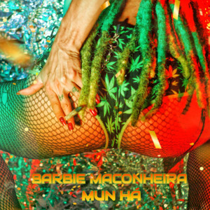 Mun Há - Barbie Maconheira (Explicit)