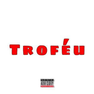 TROFÉU (Explicit)