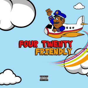 Four Twenty Friendly (Explicit)