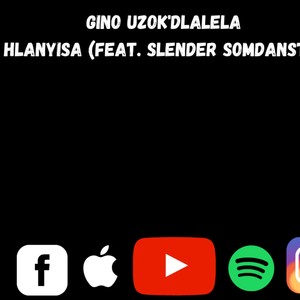 Hlanyisa(feat. Slender Somdansto)